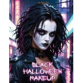 Black Halloween Makeup: Gothic and Horror Guide-Step-by-Step Face Painting and Dark Designs for Halloween