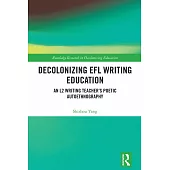 Decolonizing EFL Writing Education: An L2 Writing Teacher’s Poetic Autoethnography