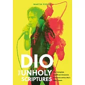 Dio: The Unholy Scriptures: The Complete Unofficial Chronicle of Ronnie James Dio’s Solo Canon