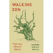 Walking Zen: Train Your Mind in Nature