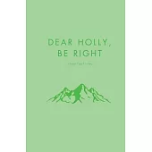 Dear Holly, be Right