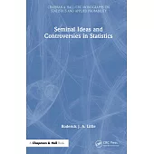 Seminal Ideas and Controversies in Statistics