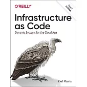 Infrastructure as Code: Dynamic Systems for the Cloud Age