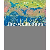 The Ocean Book: The Stories, Science, and History of Oceans