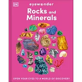 Eyewonder Rocks and Minerals: Uncover the Secrets of the Ground Beneath Our Feet