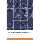 The Selected Writings of Marc Bloch: Essays from the Annales School, 1914-1944