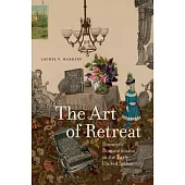 The Art of Retreat: Domestic Romanticisms in the Early United States
