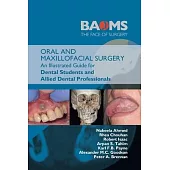 Oral and Maxillofacial Surgery: An Illustrated Guide for Dental Students and Allied Dental Professionals