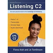 Listening C2: Six more practice tests for the Cambridge C2 Proficiency