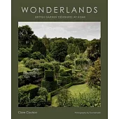Wonder Lands: The Stunning Private Gardens of the Uk’s Leading Landscape Designers