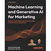 Machine Learning and Generative AI for Marketing: Take your data-driven marketing strategies to the next level using Python