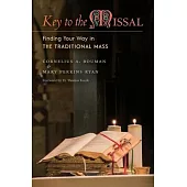 Key to the Missal: Finding Your Way in the Traditional Mass