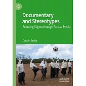 Documentary and Stereotypes: Reducing Stigma Through Factual Media