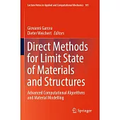 Direct Methods for Limit State of Materials and Structures: Advanced Computational Algorithms and Material Modelling