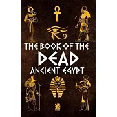 The Book of The Dead: Ancient Egypt