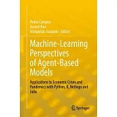 Machine-Learning Perspectives of Agent-Based Models: Applications to Economic Crises and Pandemics with Python, R, Netlogo and Julia