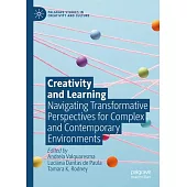 Creativity and Learning: Navigating Transformative Perspectives for Complex and Contemporary Environments