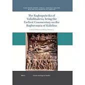 The Raghupañcikā Of Vallabhadeva Being the Earliest Commentary on the Raghuvaṃśa of Kālidāsa: Critical Edition and Notes Vol