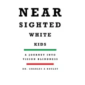 Nearsighted White Kids: A Journey Into Vision Blindness