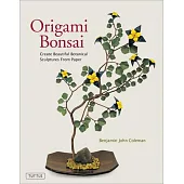 Origami Bonsai: Create Beautiful Botanical Sculptures from Paper: Origami Book with 14 Beautiful Projects and Instructional DVD Video