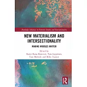 New Materialism and Intersectionality: Making Middles Matter