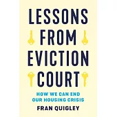 Lessons from Eviction Court: How We Can End Our Housing Crisis