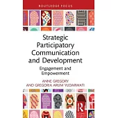 Strategic Participatory Communication and Development: Engagement and Empowerment