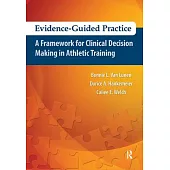 Evidence-Guided Practice: A Framework for Clinical Decision Making in Athletic Training