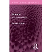 Ionesco: A Study of His Plays