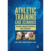 Athletic Training Case Scenarios: Domain-Based Situations and Solutions