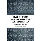Human Rights and Standard of Living in Sub-Saharan Africa: Challenges and Prospects