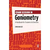 Cram Session in Goniometry: A Handbook for Students and Clinicians