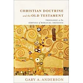 Christian Doctrine and the Old Testament: Theology in the Service of Biblical Exegesis