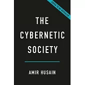 The Cybernetic Society: How Humans and Machines Will Shape the Future Together