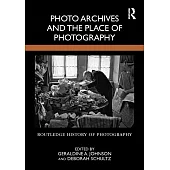 Photo Archives and the Place of Photography