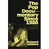 The Pop Documentary Since 1980: Persona, Performance, Aesthetics