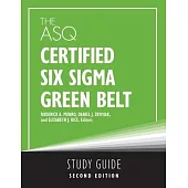 The ASQ Certified Six Sigma Green Belt Study Guide