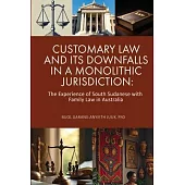 Customary Law and Its Downfalls in a Monolithic Jurisdiction