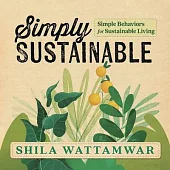 Simply Sustainable: Simple Behaviors for Sustainable Living