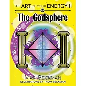 The The Art of Your Energy II: The Godsphere