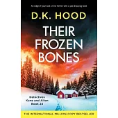 Their Frozen Bones: An edge-of-your-seat crime thriller with a jaw-dropping twist