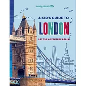 Lonely Planet Kids a Kid’s Guide to London