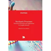 Stochastic Processes - Theoretical Advances and Applications in Complex Systems