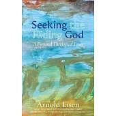 Seeking the Hiding God: A Personal Theological Essay