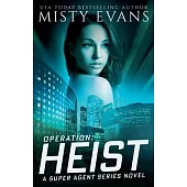 Operation: Heist, Super Agent Series, Book 8