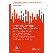 From Mass Prefab to Mass Customization: Modern Methods of Constructions from Experimentation to Manufacturing