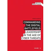 Commanding the Digital Battlefield: Leadership in the Age of Cyber Threats