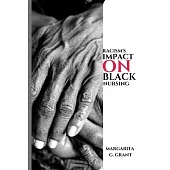 Racism’s impact on Black nursing.