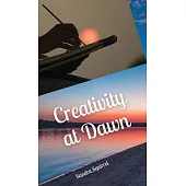 Creativity at Dawn