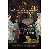 The Buried City: Unearthing the Real Pompeii